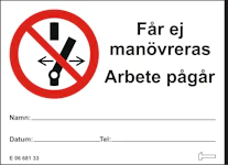 SKYLT FÅR EJ MANÖVRERAS MAGNET