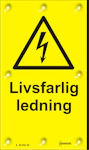 SKYLT LIVSFARLIG LEDNING V16
