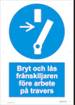 SKYLT BRYT OCH LÅS TRAVERS AL