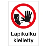 MERKINTÄKILPI LÄPIKULKU KIELLETTY 300x400 MU