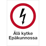 MERKINTÄKILPI ÄLÄ KYTKE EPÄKUNNOS 120x300 MU